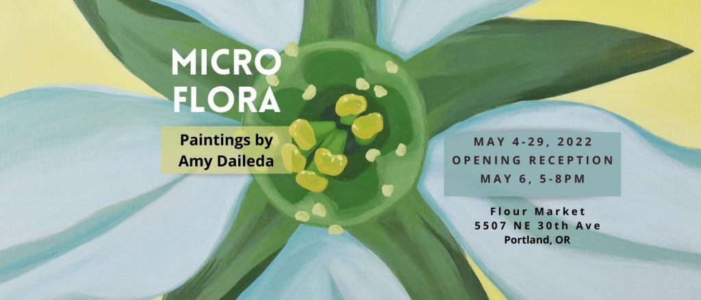 detail from a painting of the center of a flower with the show info: Micro Flora paintings by Amy Daileda at Flour Market May 2022